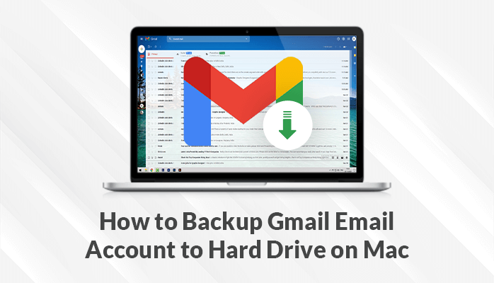 How to Backup Gmail Email Account to a Hard Drive on Mac